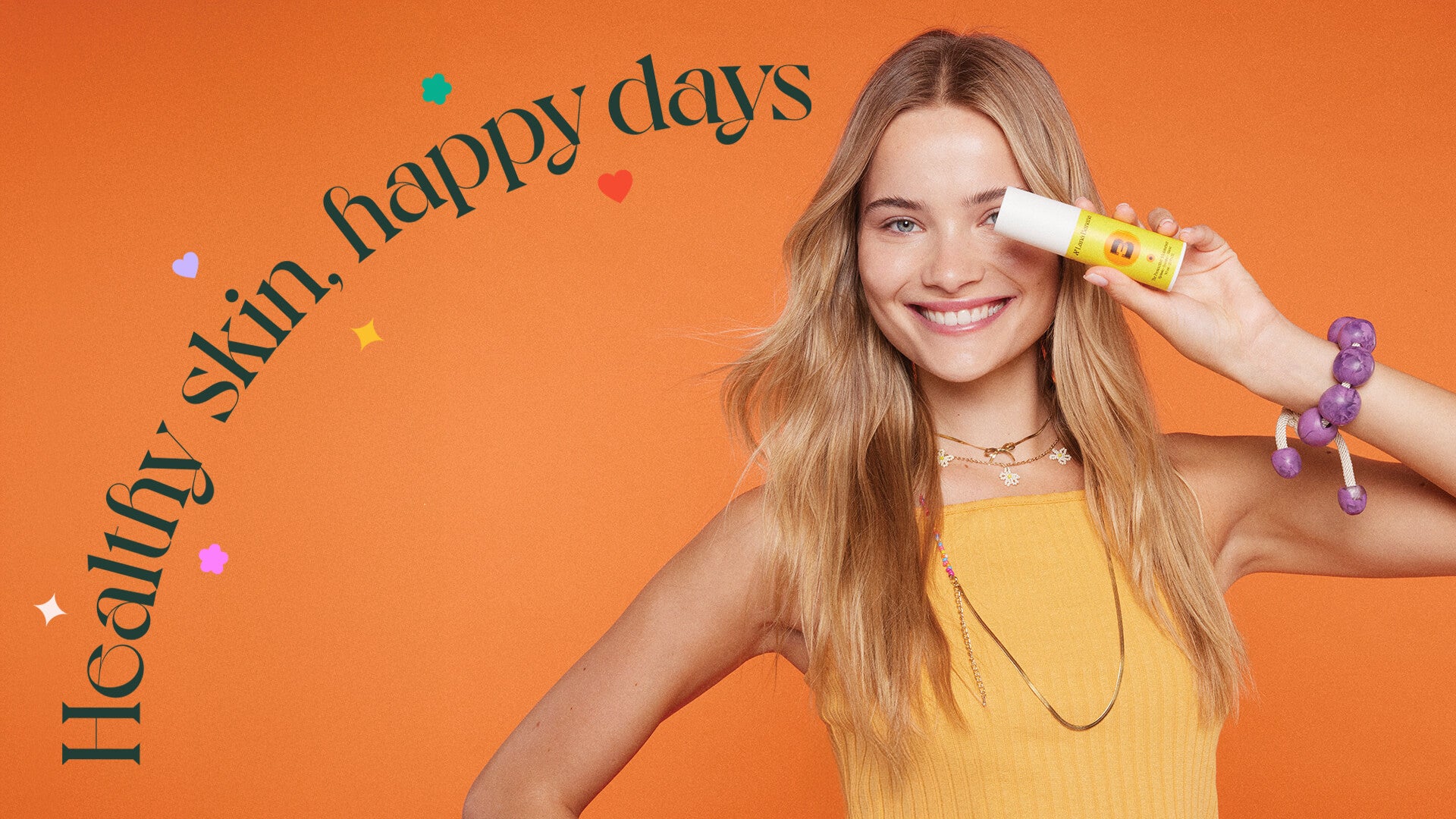 Lana Banana, Healthy skin, happy days